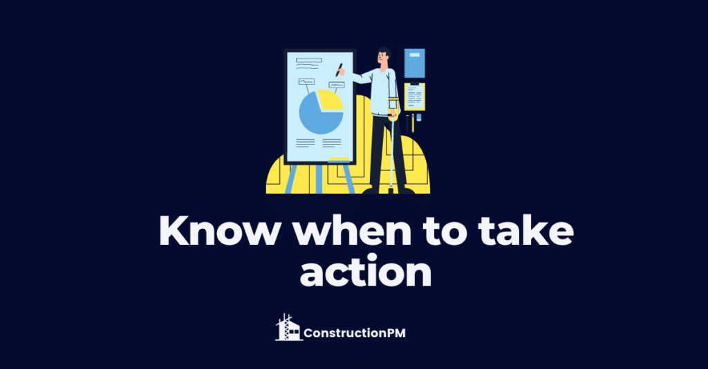 Managing construction project know when take action