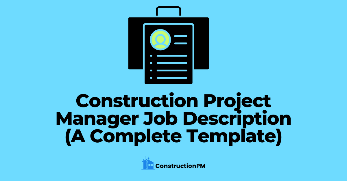 Construction Project Manager Job Description A Complete Template