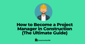 How to become a project manager in construction
