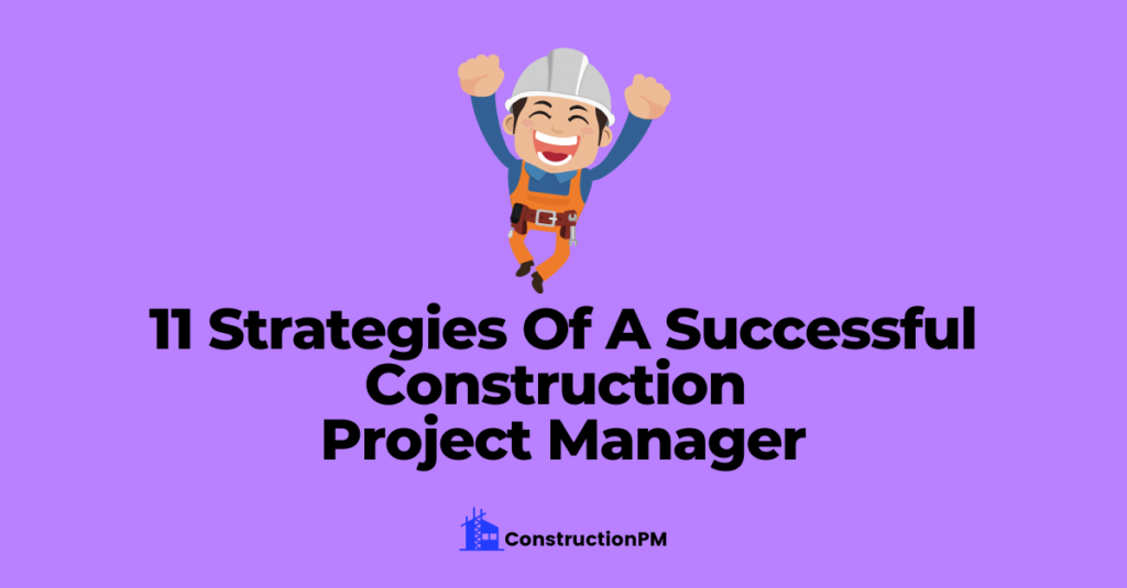 11 Strategies Of A Successful Construction Project Manager(2024)
