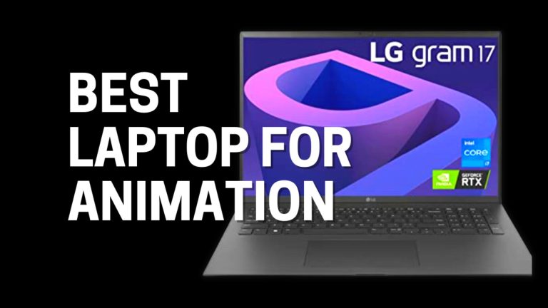 15+ Best Laptop For Animation In 2024 (Recommended by Experts)