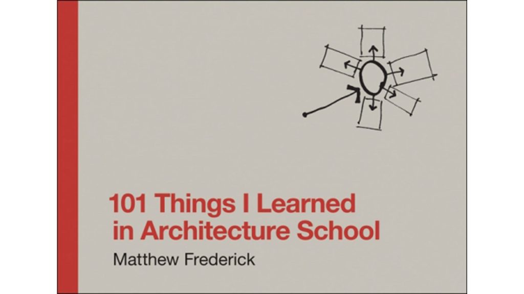 2. 101 Things I Learned in Architecture School - Second Best Seller Keep Architecture Studio In Your Backpack