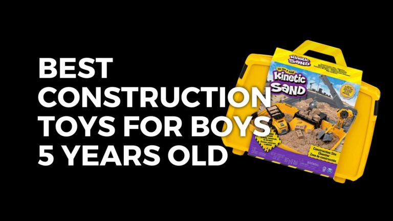 11 Best Construction Toys For Boys 5 Years Old 2023 (Expert Advised)