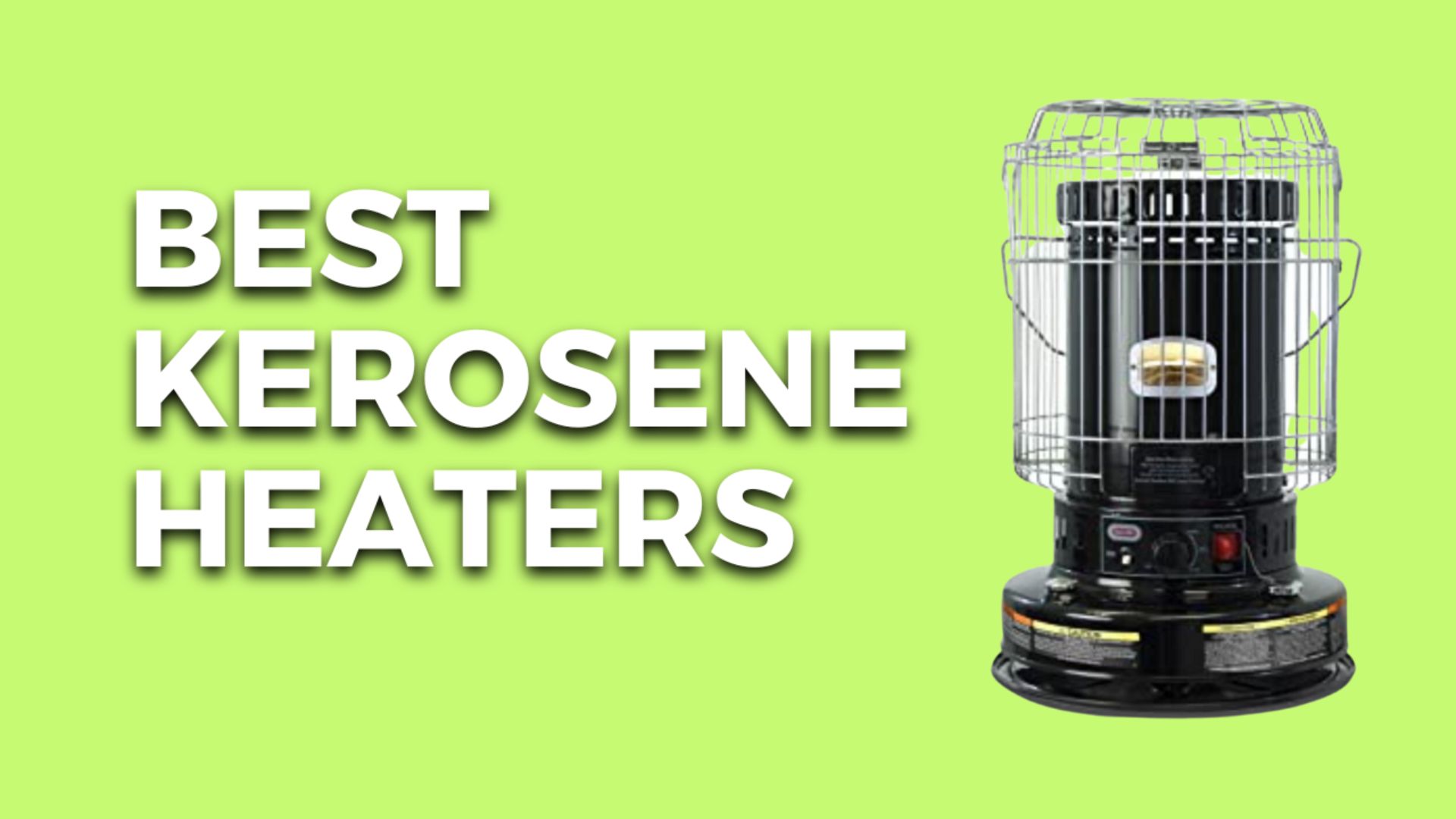 10 Best Kerosene Heaters 2023 (Top Picks)