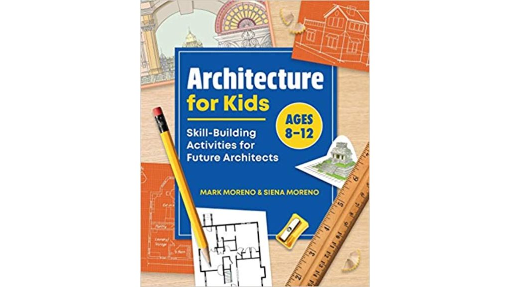 Architecture for Kids: Skill - Building Activities for Future Architects - Best for age 8-12 small architects 