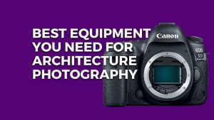 Best Size Architecture Photography Lens