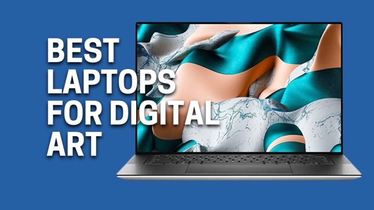 11 Best Laptops for Digital Art In 2024 (Expert Suggested)