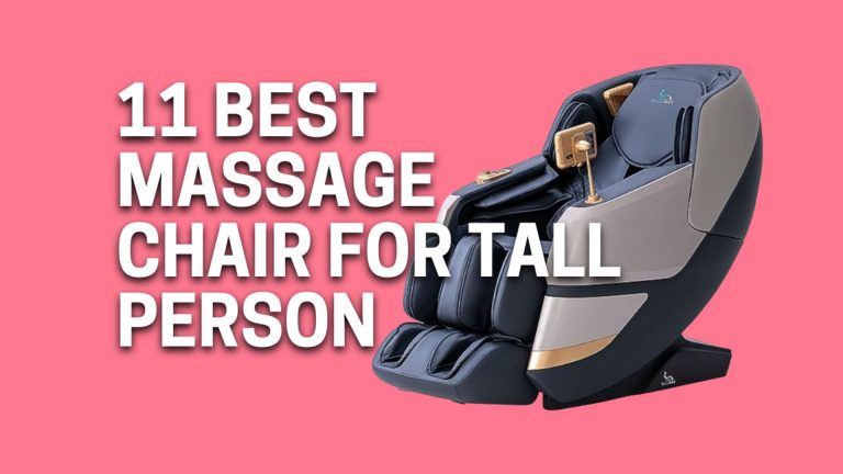 11+ Best Massage Chair For Tall Person 2024 [Expert Advised] 