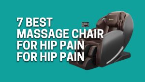 Best Massage Chair For Hip Pain For Hip Pain