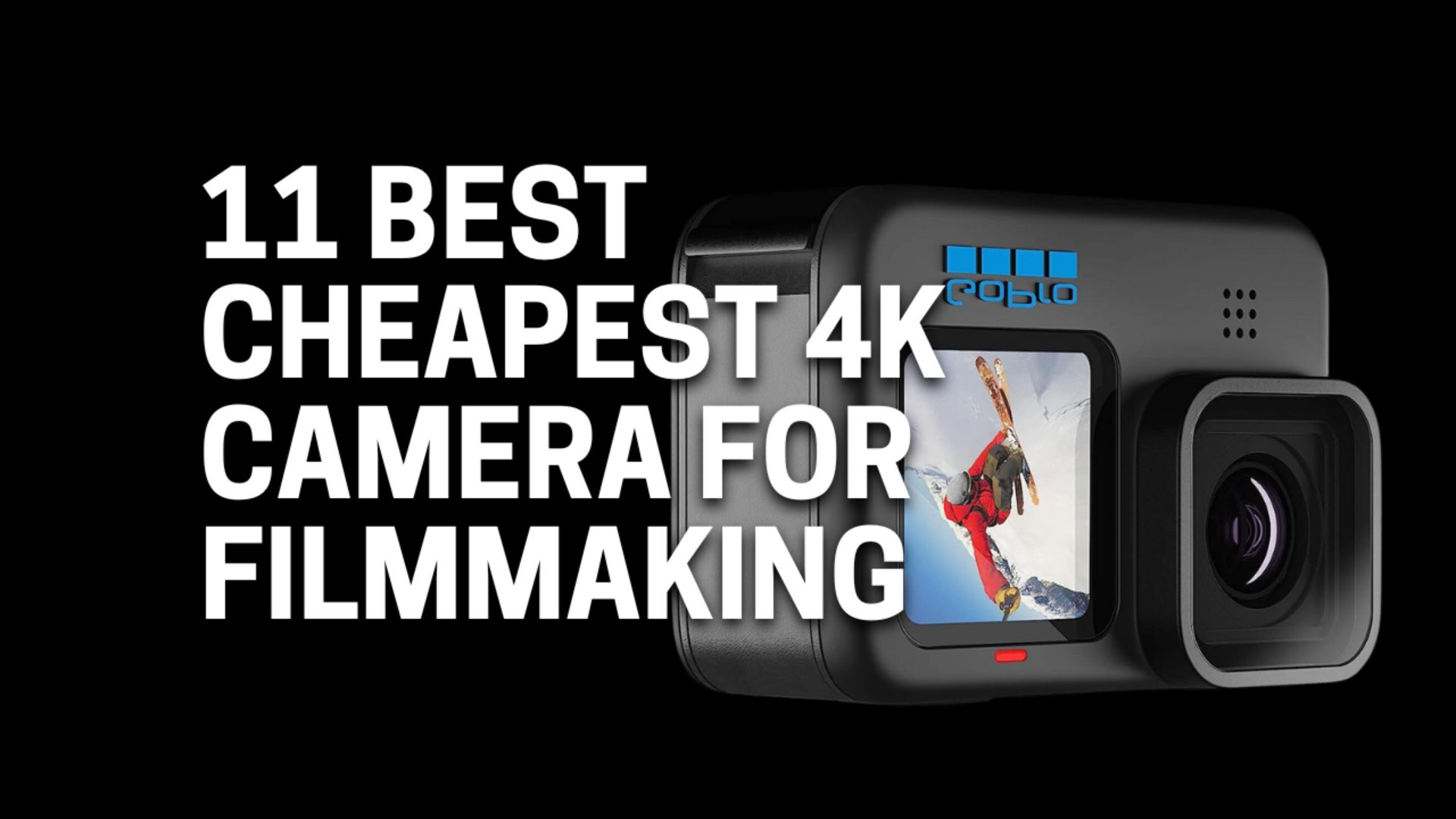 Best Cheapest 4K Camera For Filmmaking