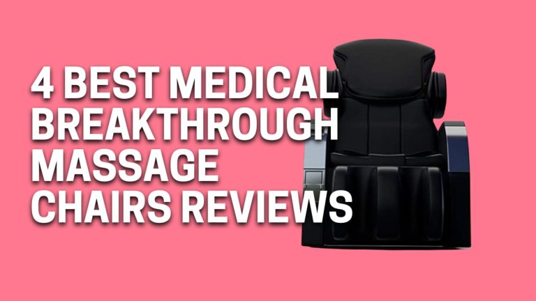 4+ Best Medical Breakthrough Massage Chairs Reviews USA [2023]